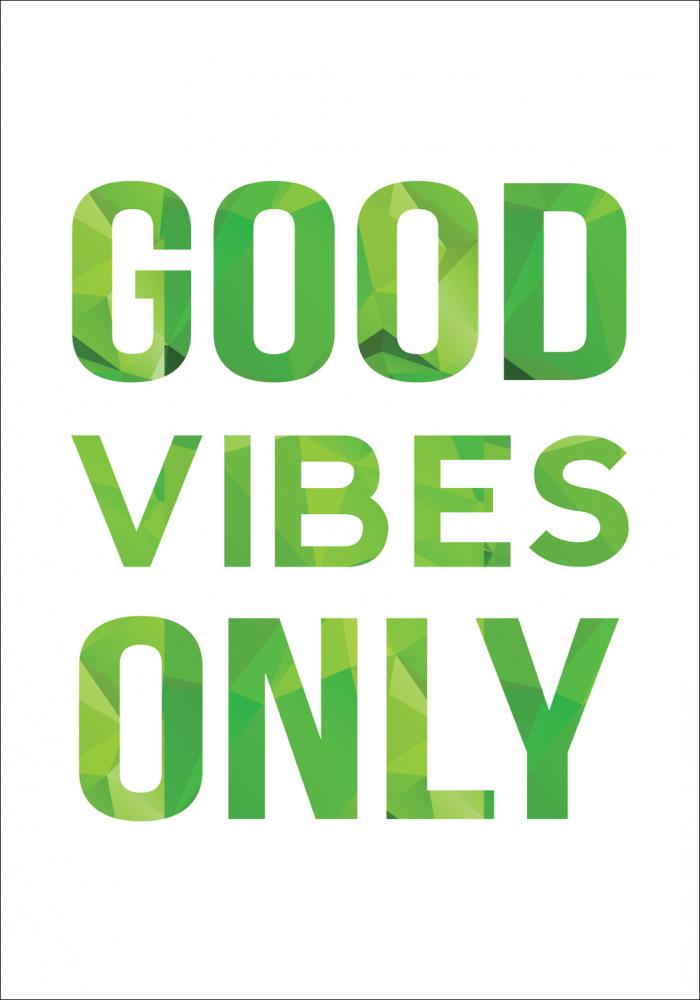Good vibes only - Grn Poster