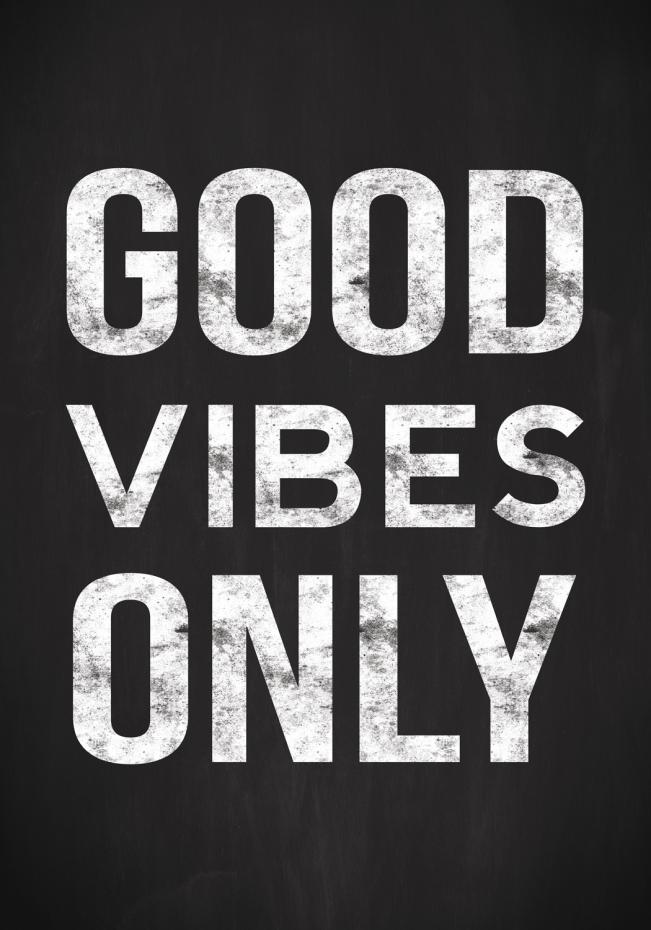 Good vibes only - Svart Poster