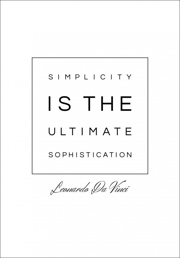 Simplicity is the ultimate sophistication Poster