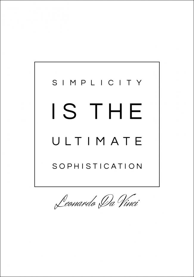 Simplicity is the ultimate sophistication Poster