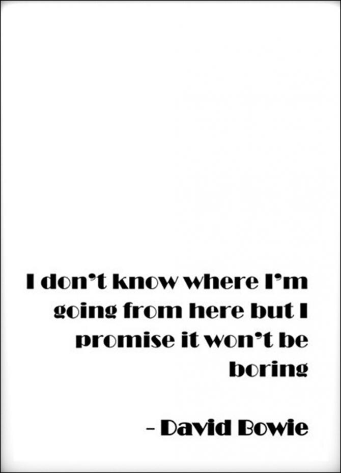I dont know where im going - David Bowie - 50x70 cm Poster