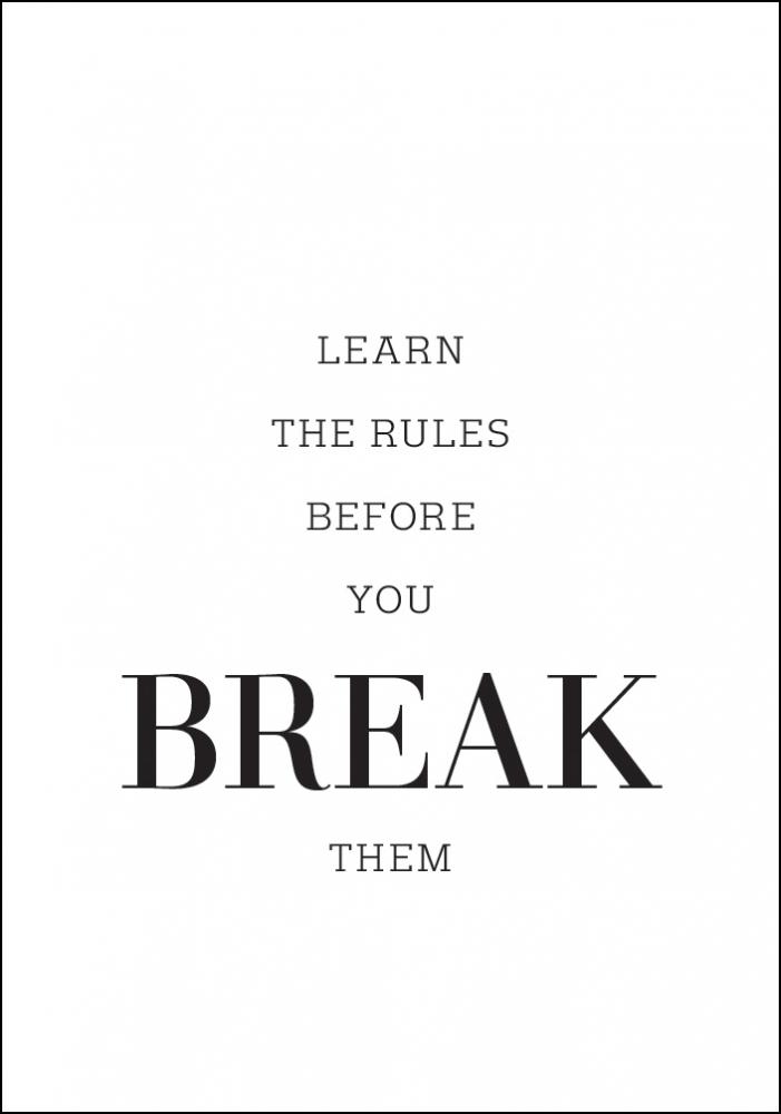 Learn the rules before you break them Poster