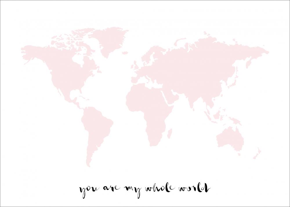 You are my whole world - Rosenrosa Poster