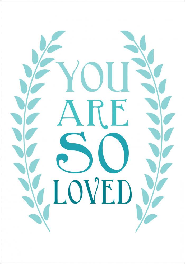 You are so loved - Bl Poster