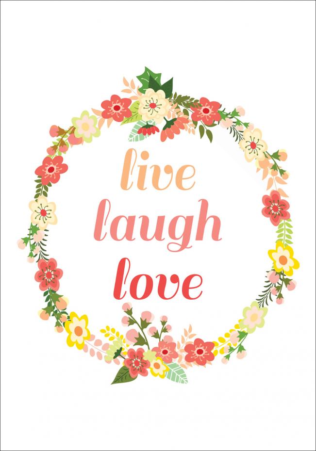 Live laugh love - Floral Poster
