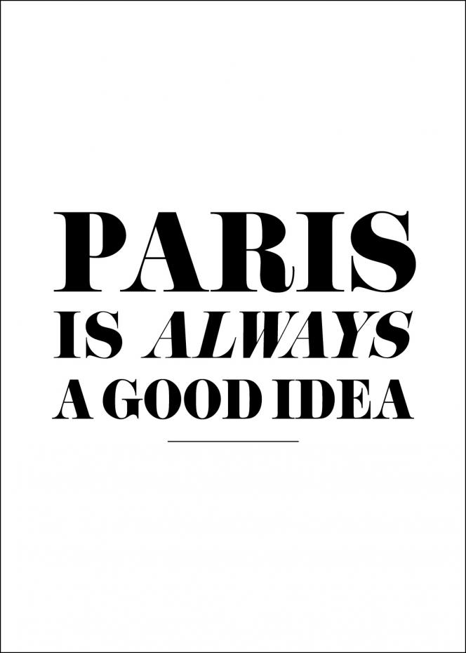 Paris Is Always a Good Idea Poster