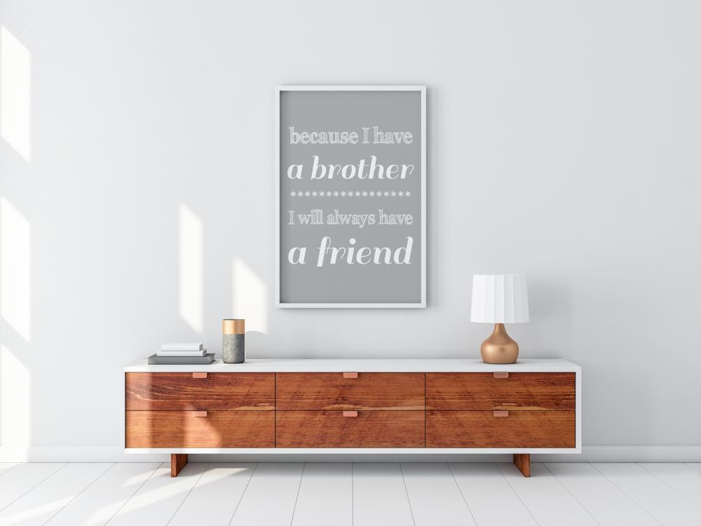 Because i have a brother - I will always have a friend Poster