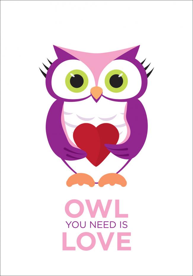 Owl You need is love - Rosa-Lila Poster