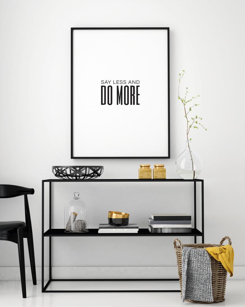 Say less and do more Poster