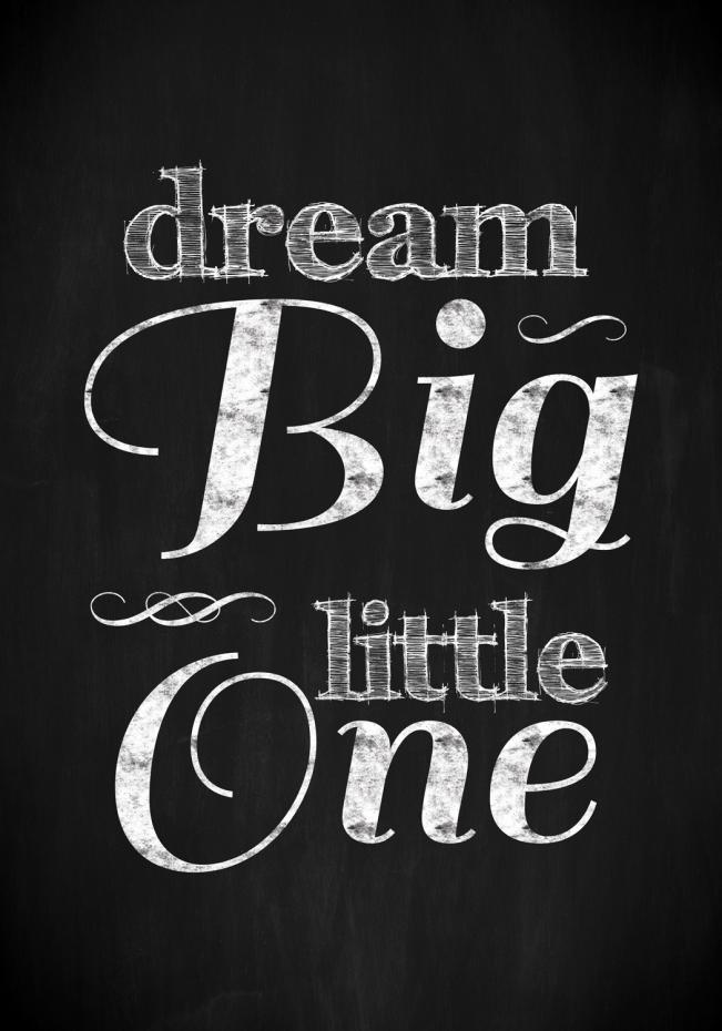 Dream Big little one - Svart Poster