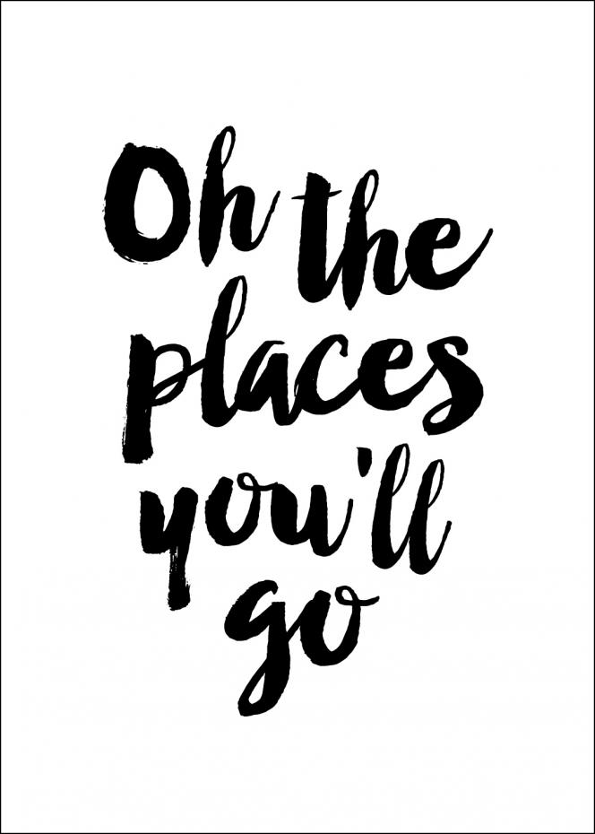 Oh the places you'll go Poster
