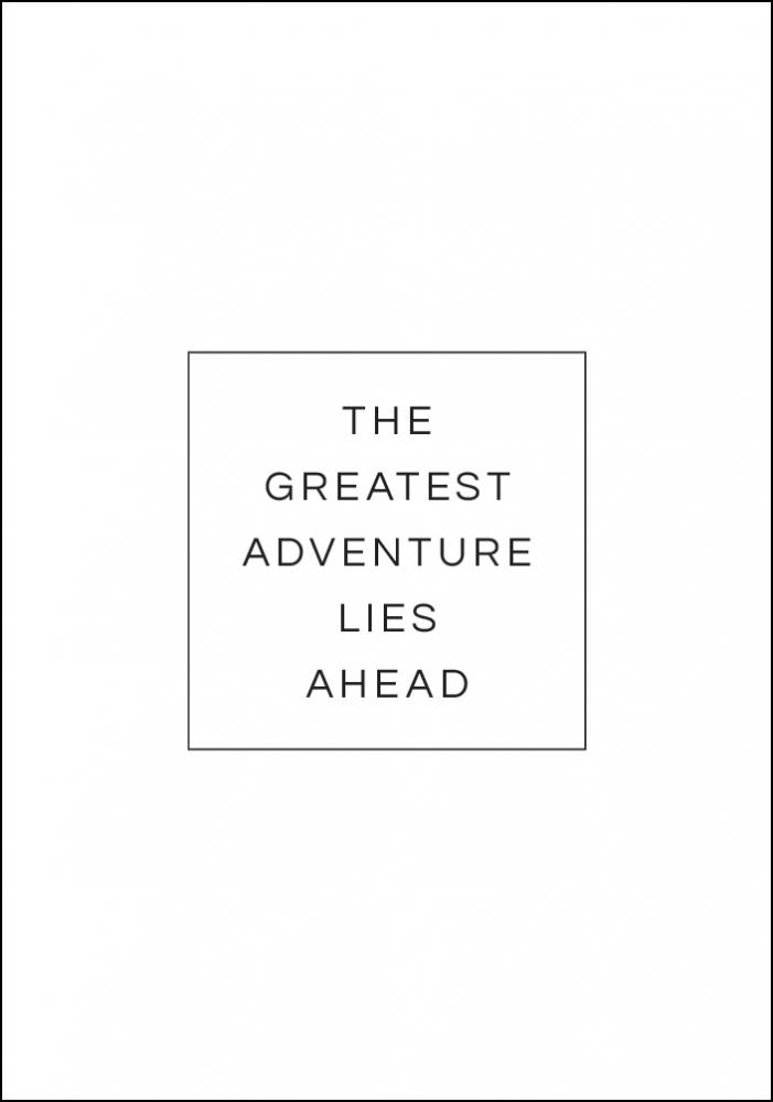 The greatest adventure lies ahead Poster