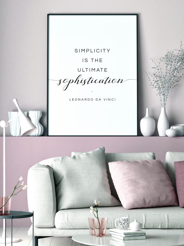Simplicity is the ultimate sophistication - Leonardo Da Vinci Poster